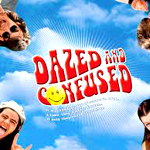 Dazed and Confused